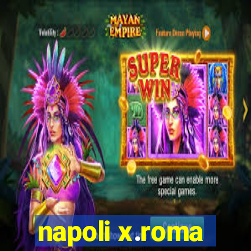 napoli x.roma